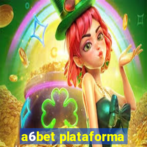 a6bet plataforma